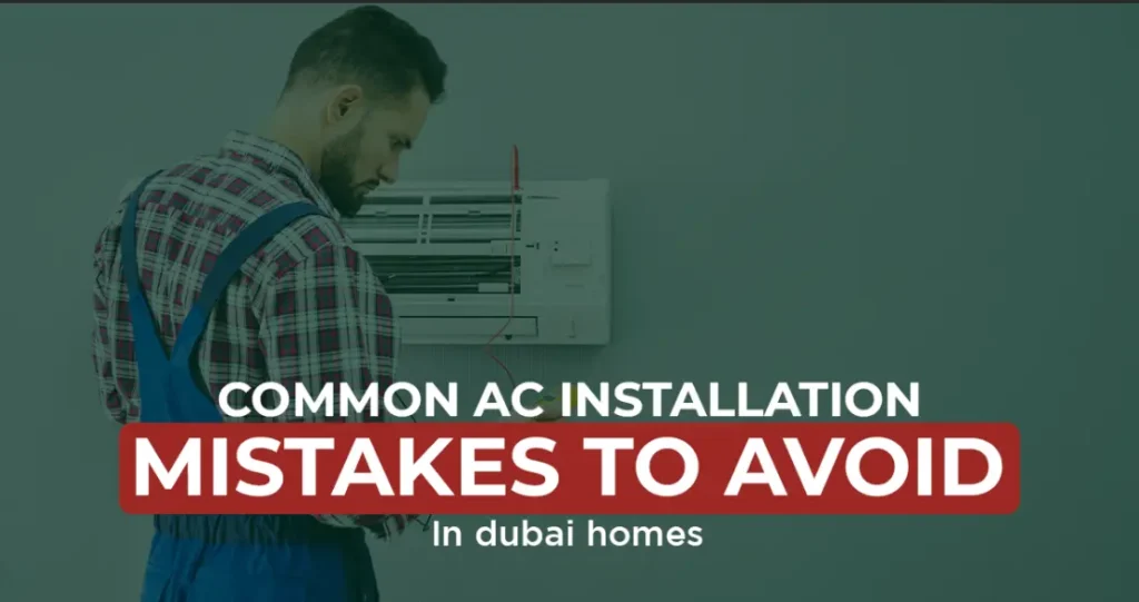 Mistakes to Avoid During AC Installation in Dubai