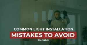 Common Light Installation Mistakes you should avoid