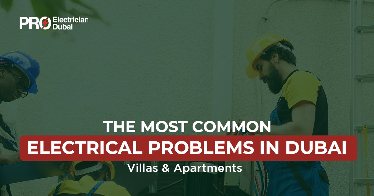 Common Electrical Problems in Dubai